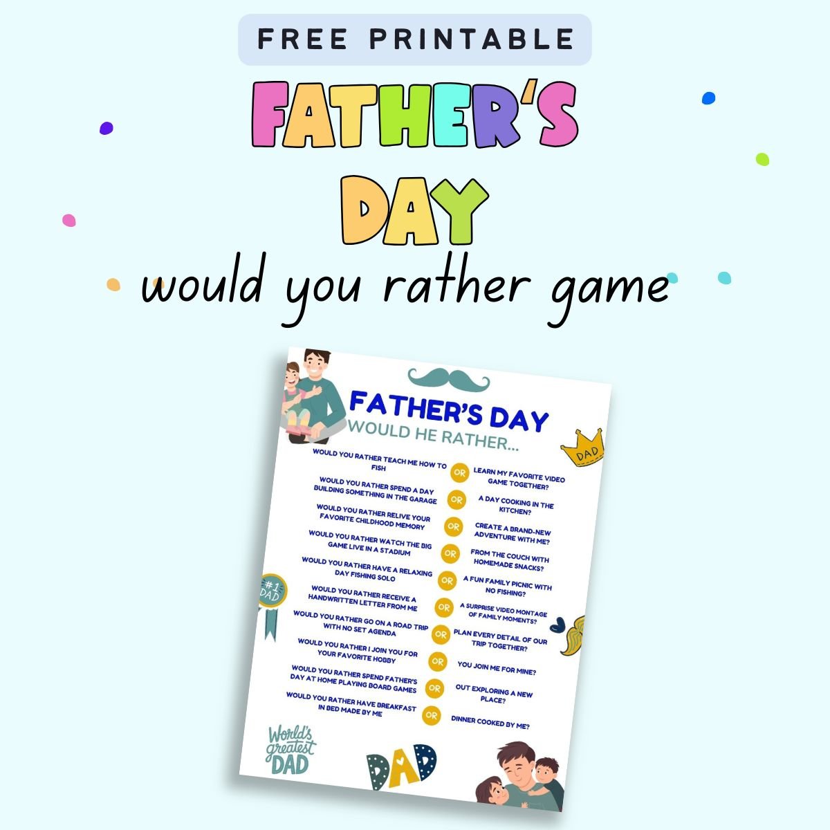 A colorful printable card featuring a “Would You Rather” game designed for Father's Day, offering fun questions for kids as conversation starters and activities to celebrate dads.