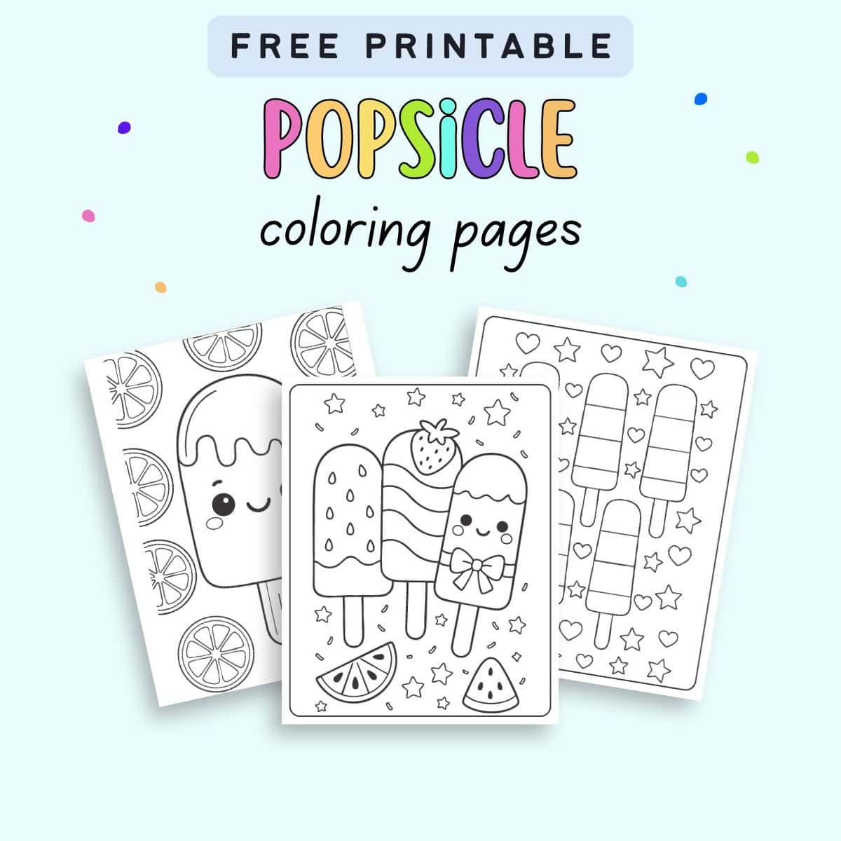 text "free printable popsicle coloring pages" with a preview of there pages of popsicle coloring sheets