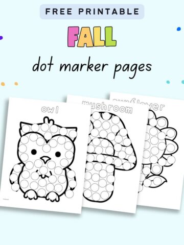 Three fall-themed dot marker pages are displayed, featuring an owl, mushroom, and sunflower, suitable for preschool activities and free dot marker printables.