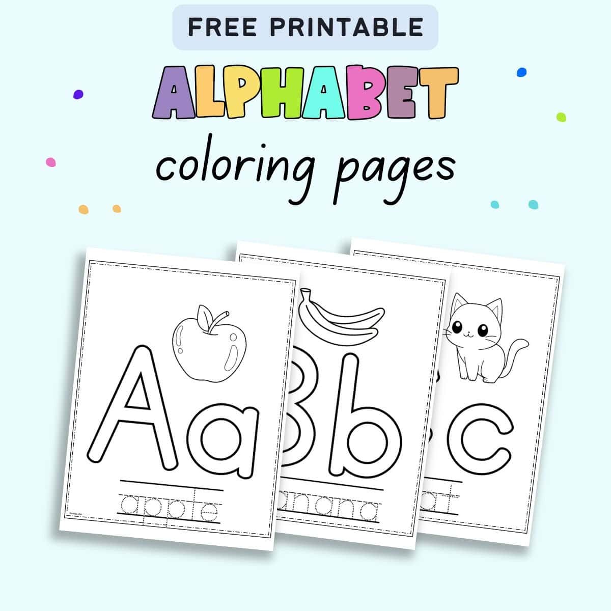 Printable alphabet coloring activity pages featuring the letters A, B, and C alongside corresponding images of an apple, bananas, and a cat, suitable for preschool learning.
