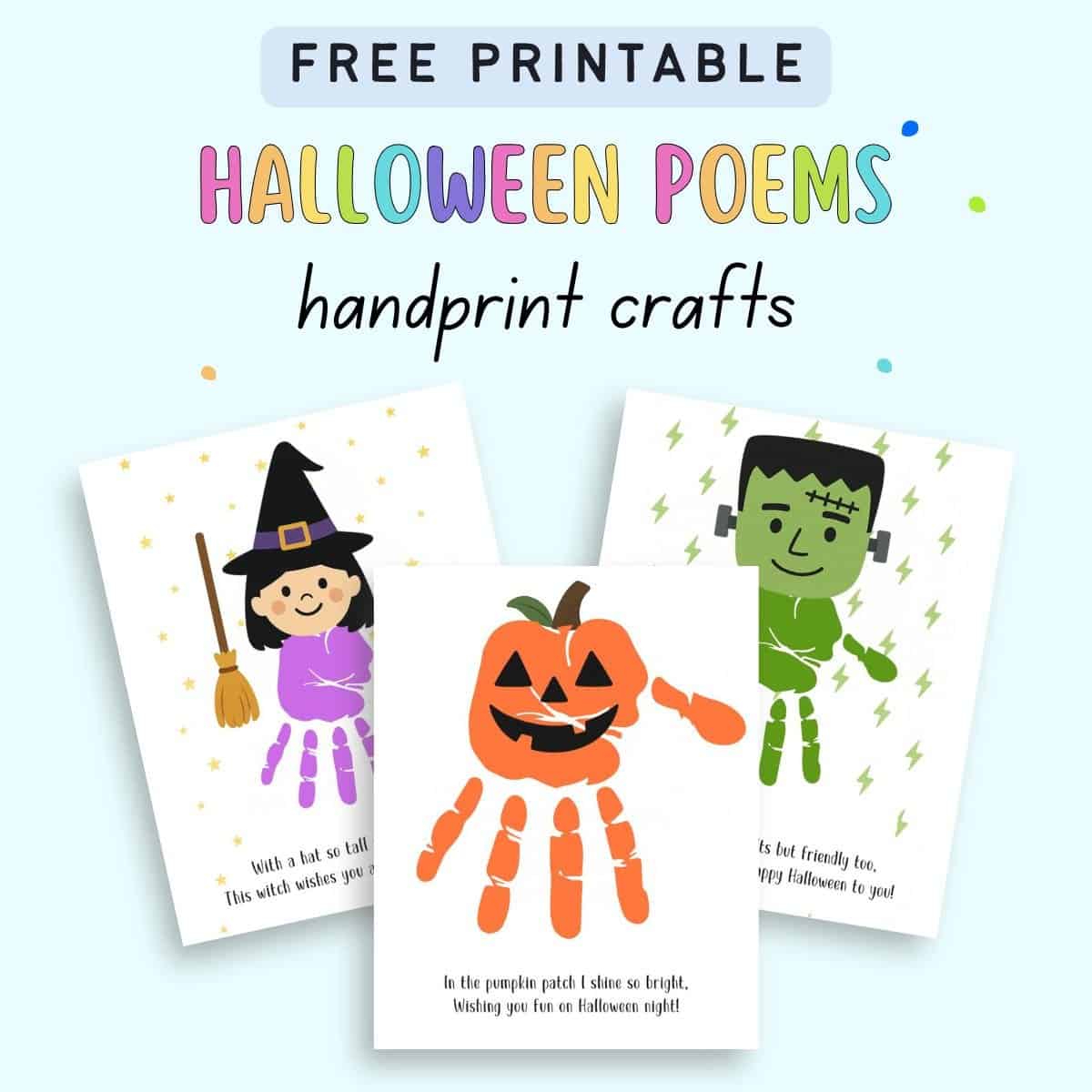 Three Halloween-themed handprint art templates feature a witch, a pumpkin, and Frankenstein's monster, accompanied by playful poems, ideal for October handprint crafts and activities for toddlers.