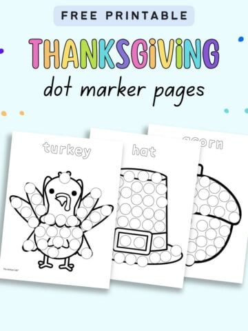 A set of three Thanksgiving dot marker pages featuring a turkey, a hat, and an acorn, designed for preschool activities and dot marker painting, labeled as free printables.