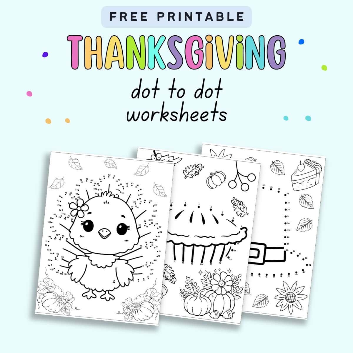 text "free printable Thanksgiving dot to dot worksheets" with a preview of six connect the dots pages for thanksgiving