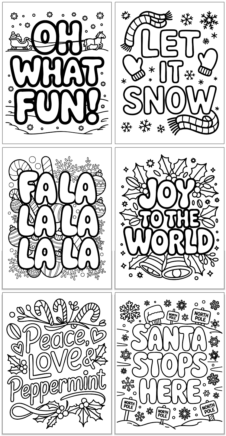 six Christmas quote coloring pages including oh what fun! let it snow, fa la la la la, joy to the world, peace love and peppermint, and santa stops here