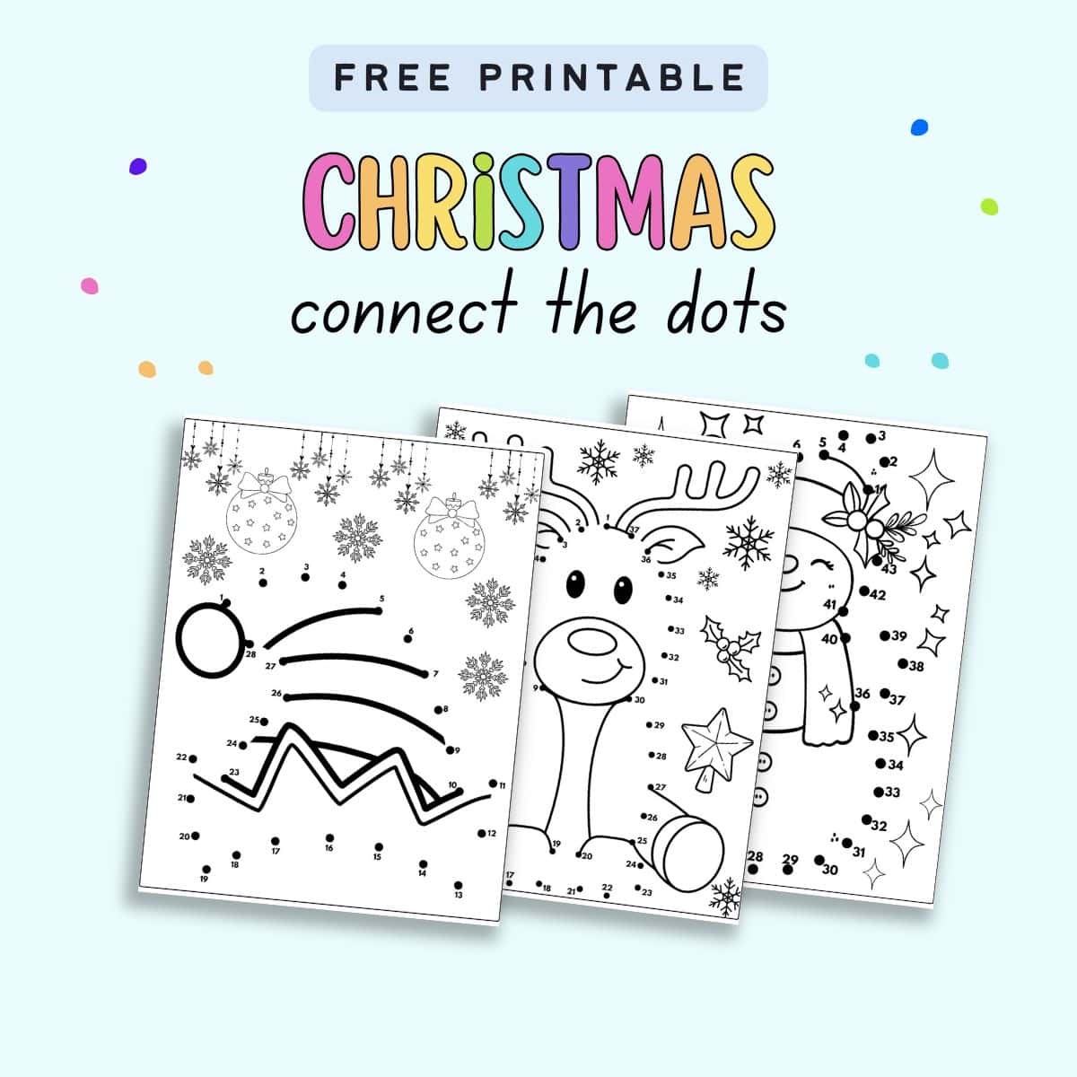Text "free printable Christmas connect the dots" with an image of three Christmas dot to dot worksheets for kids