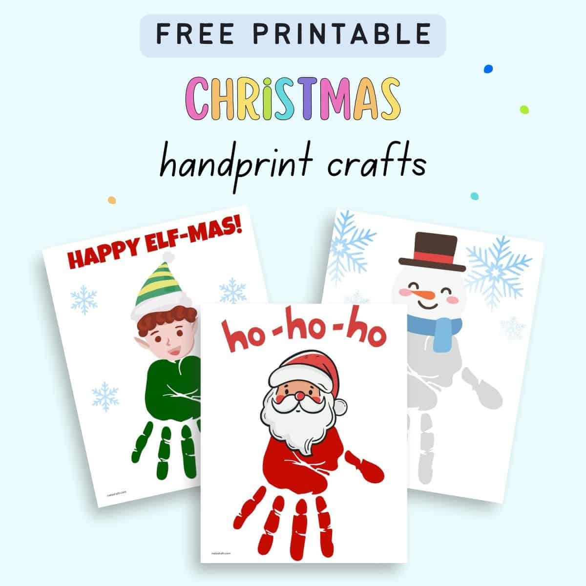 text "free printable Christmas handprint crafts" with a preview of three handprint craft templates including Santa, an elf, and a snowman