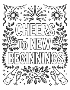 a new year coloring page with "cheers to new beginnings" and flowers with champaign bottles