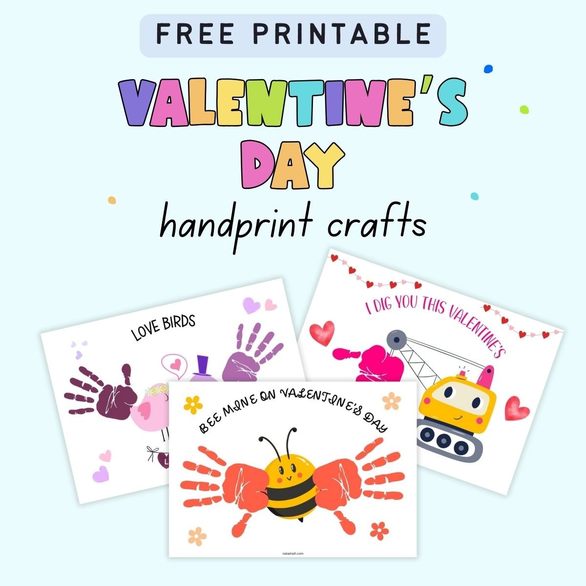 A colorful graphic featuring free printable Valentine’s Day handprint crafts for kids, including designs titled "Love Birds," "I Dig You This Valentine’s," and "Bee Mine on Valentine’s Day," suitable for preschool Valentines and toddler crafts.