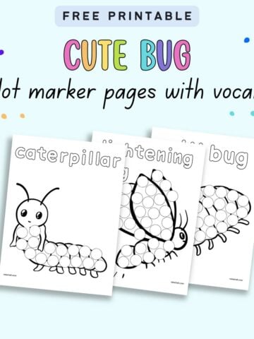 text "free printable cut bug dot marker pages with vocab" with three insect themed dot painting pages