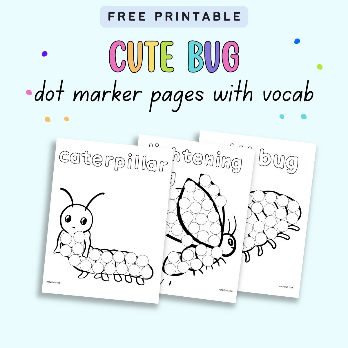 text "free printable cut bug dot marker pages with vocab" with three insect themed dot painting pages
