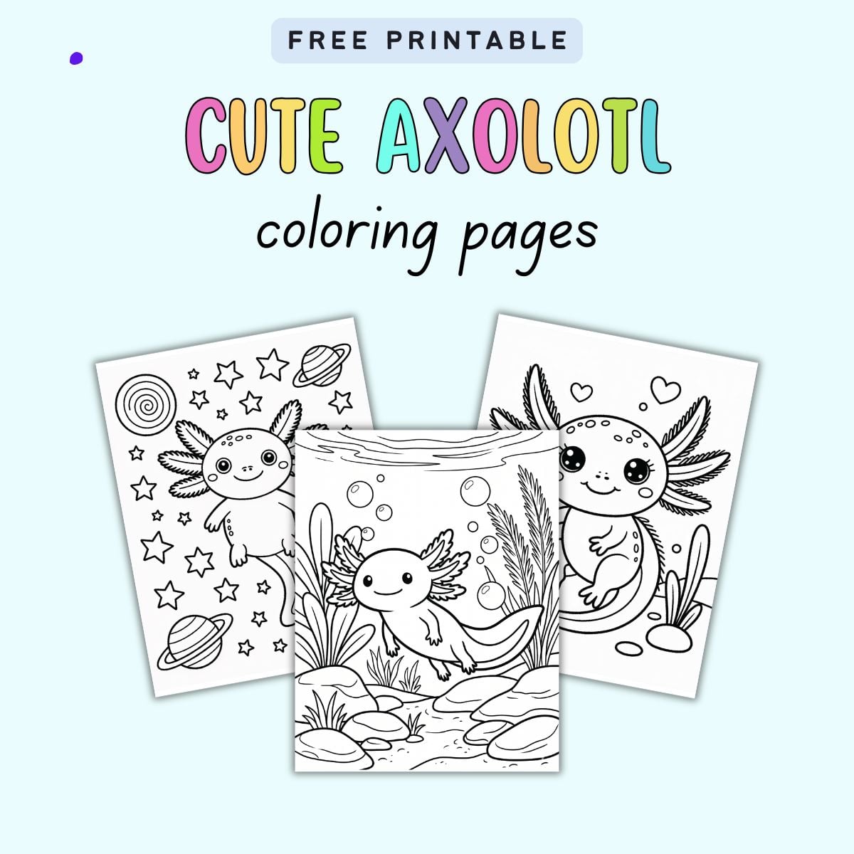 text "cute axolotl coloring pages" with a preview of three sheets of axolotl coloring page