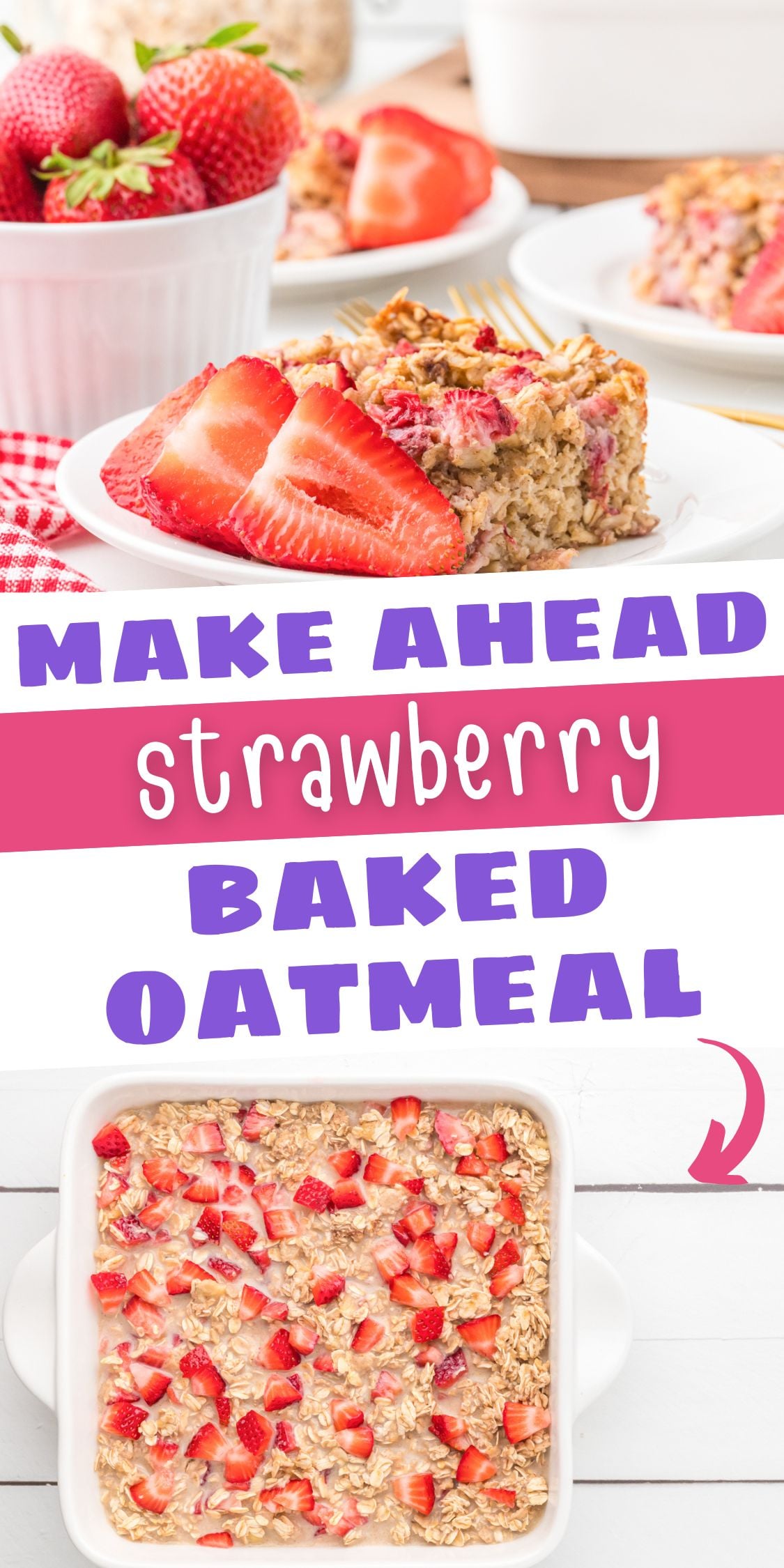 text "make ahead strawberry baked oatmeal" with photos of baked and sliced oatmeal with strawberries