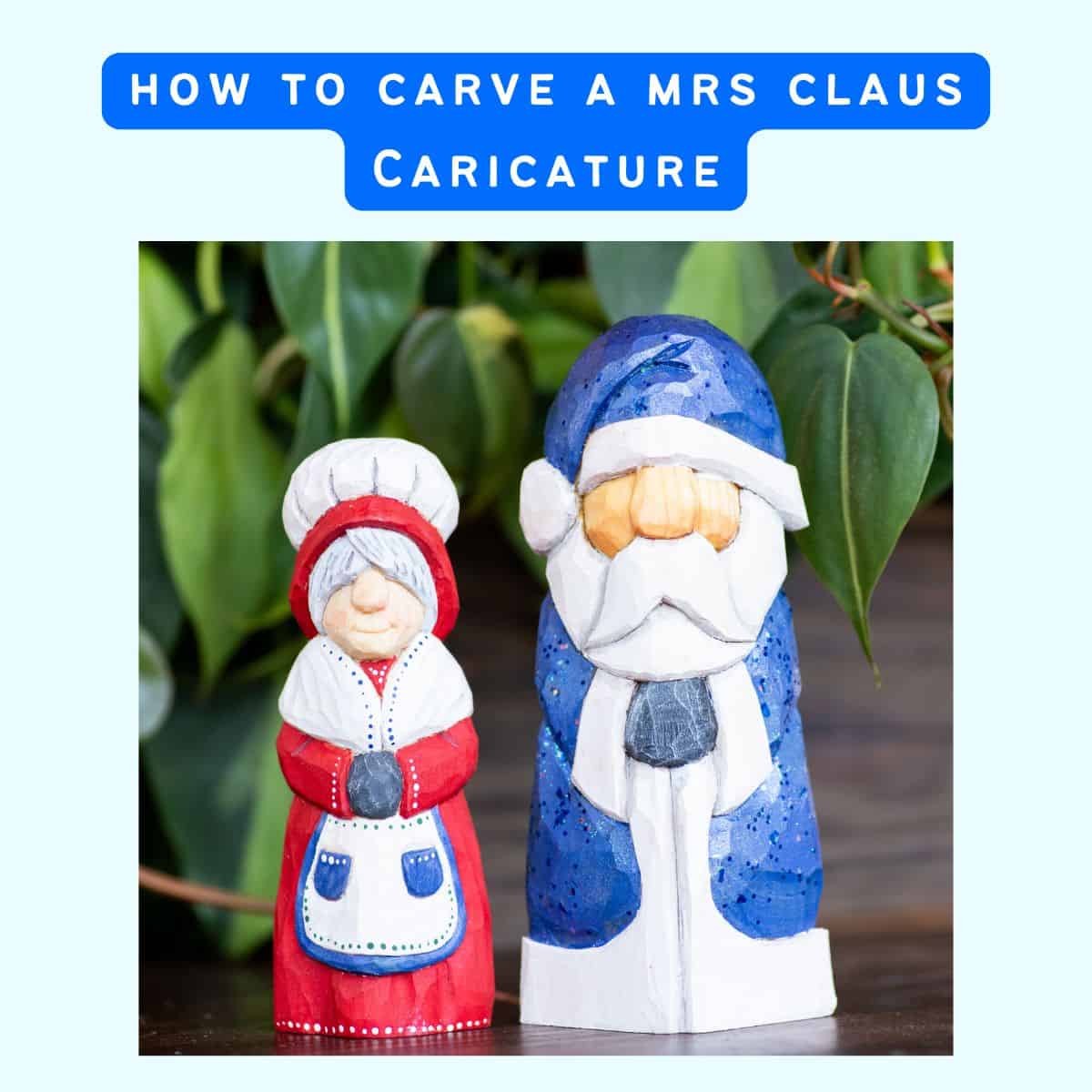 text "how to carve a mrs claus caricature" with a photo of mr and mrs claus woodcarvings 