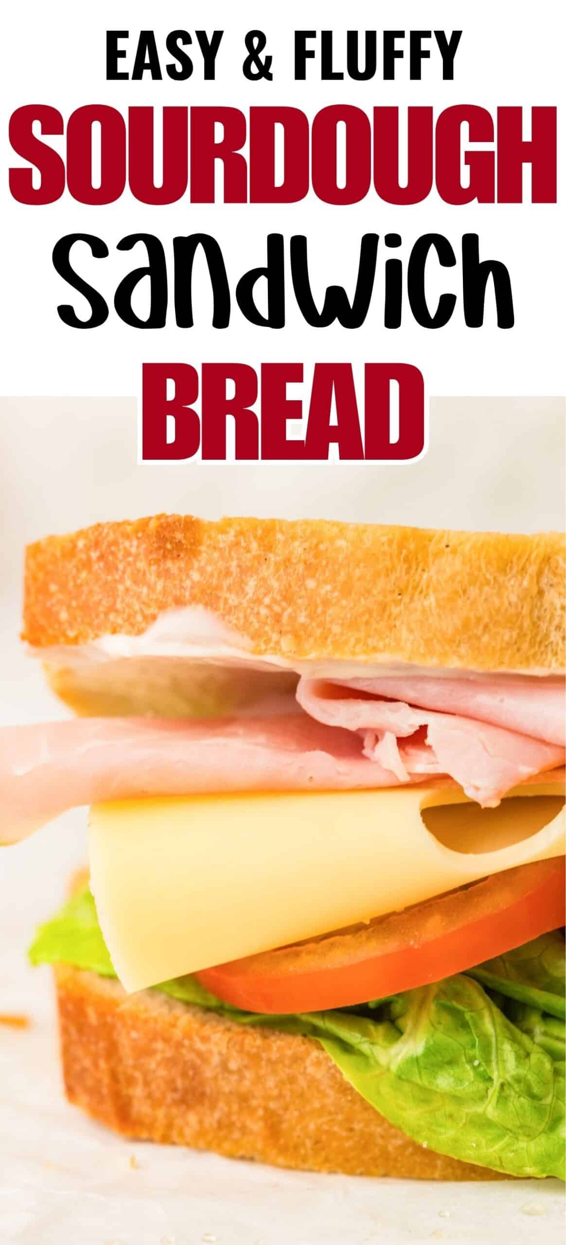 text "easy and fluffy sourdough sandwich bread" with a photo of a sandwich made with Swiss cheese, deli meats, and sourdough sandwich bread
