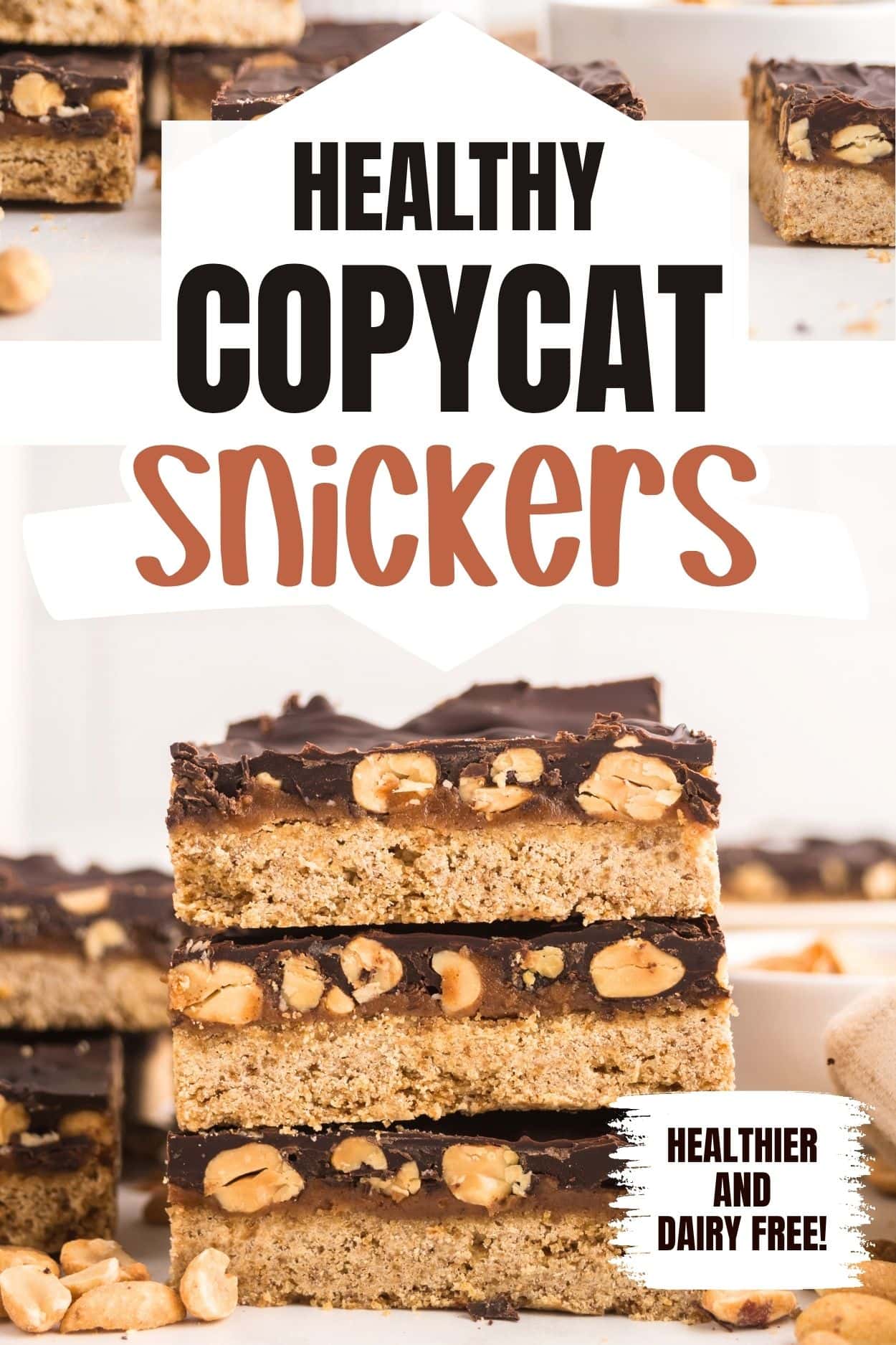 text "healthy copycat Snickers" with photos of dairy free homemade snickers bars