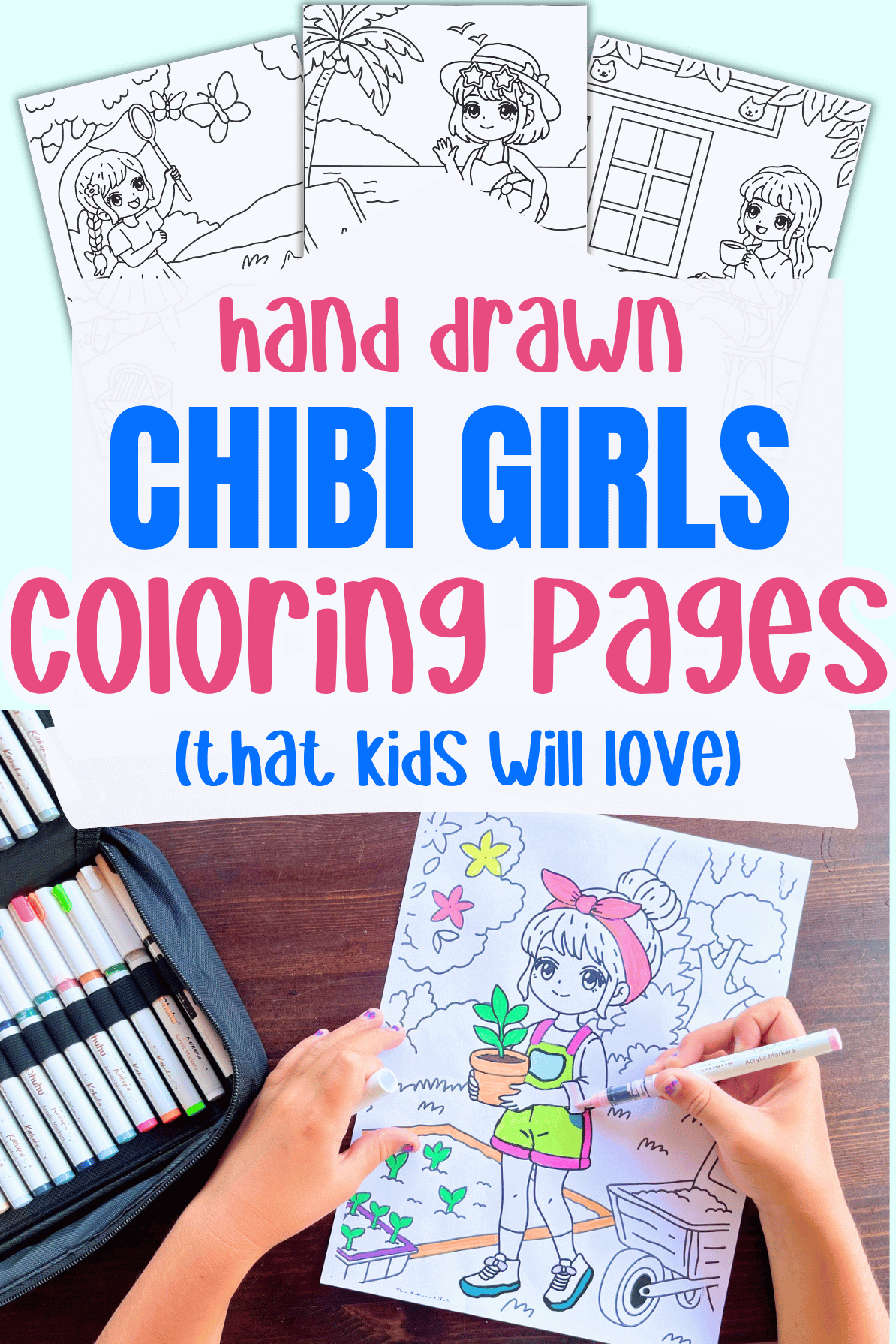 text "hand drawn chibi girls coloring pages that kids will love" with a preview of three cute coloring pages for girls and a girl's hand coloring with markers