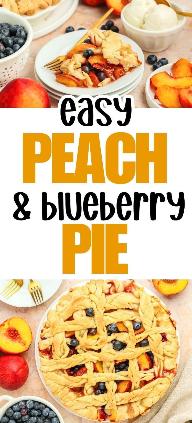 text "easy peach and blueberry pie" with photos of a slice of peach pie with and without vanilla ice cream